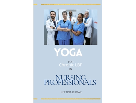 Livro Yoga For Chronic Lbp In Nursing Professionals De Atul Deshpandae (inglês)