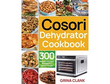 Livro Cosori Dehydrator Cookbook de Grina Clank (Inglês)