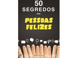 Livro 50 Segredos das Pessoas Felizes de Matt Avery (Português)