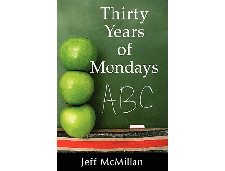 Livro Thirty Years of Mondays de Jeff Mcmillan (Inglês - Capa Dura)