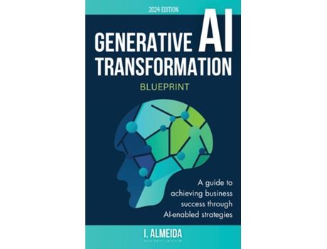 Livro Generative AI Transformation Blueprint de I Almeida (Inglês)
