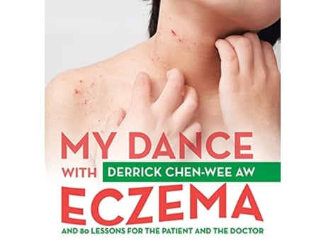 Livro My Dance with Eczema And 80 Lessons for the Patient and the Doctor de Derrick ChenWee Aw (Inglês)