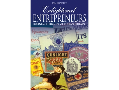 Livro Enlightened Entrepreneurs: Business ethics in Victorian Britain Revd Dr Ian Bradley (Inglês)