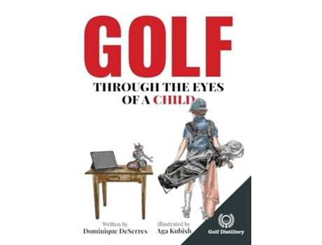 Livro Golf Through the Eyes of a Child de Dominique Deserres (Inglês - Capa Dura)