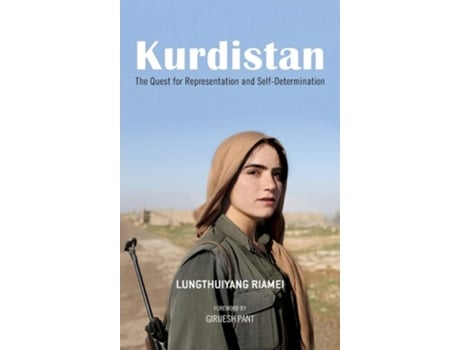 Livro Kurdistan The Quest For Representation And Self-determination De Lungthuiyang Riamei (inglês - Capa Dura)