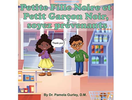 Livro Petite Fille Noire et Petit Garçon Noir soyez prévenants French Edition de Dr Pamela Gurley (Francês - Capa Dura)