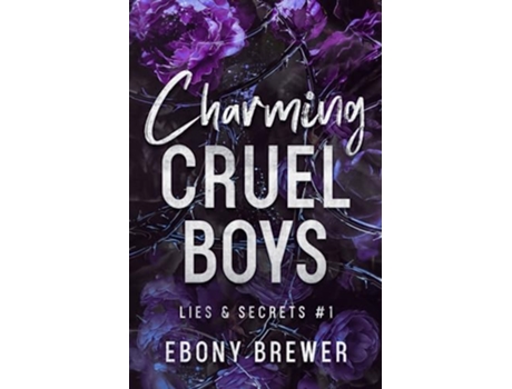 Livro Charming Cruel Boys Lies Secrets Duet de Ebony Brewer (Inglês)