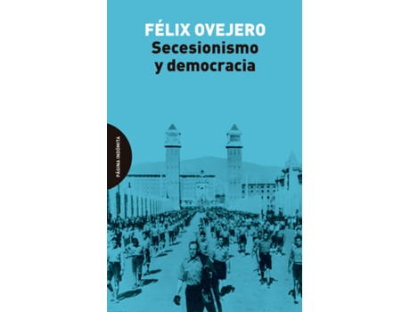 Livro Secesionismo Y Democracia de Ovejero Félix (Español)