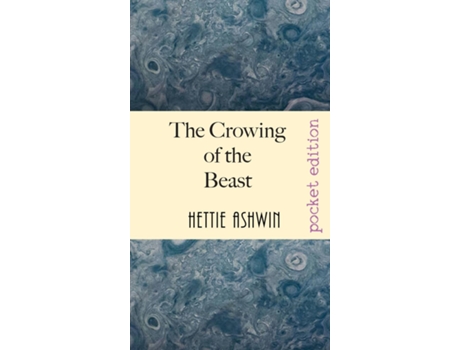 Livro The Crowing Of The Beast An Modern Ethical Thriller De Hettie Ashwin (inglês)