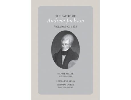 Livro The Papers of Andrew Jackson, Volume 11, 1833 de Dan Feller (Inglês - Capa Dura)