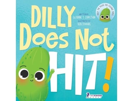 Livro Dilly Does Not Hit! A Read-Aloud Toddler Guide About Hitting de Suzanne T Christian e Two Little Ravens (Inglês)
