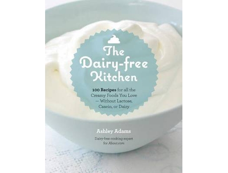 Livro the dairy-free kitchen de ashley adams (inglês)