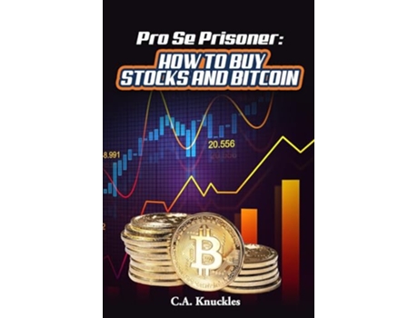 Livro Pro Se Prisoner How to Buy Stocks and Bitcoin de CA Knuckles (Inglês)
