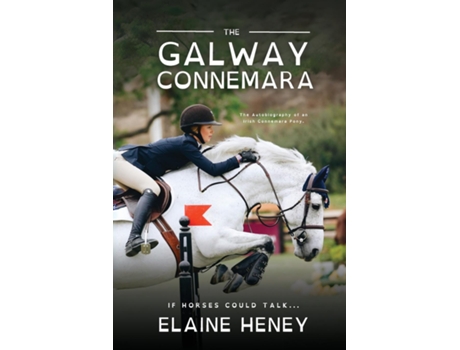 Livro The Galway Connemara The Autobiography of an Irish Connemara Pony - Dyslexia Friendly de Elaine Heney (Inglês)