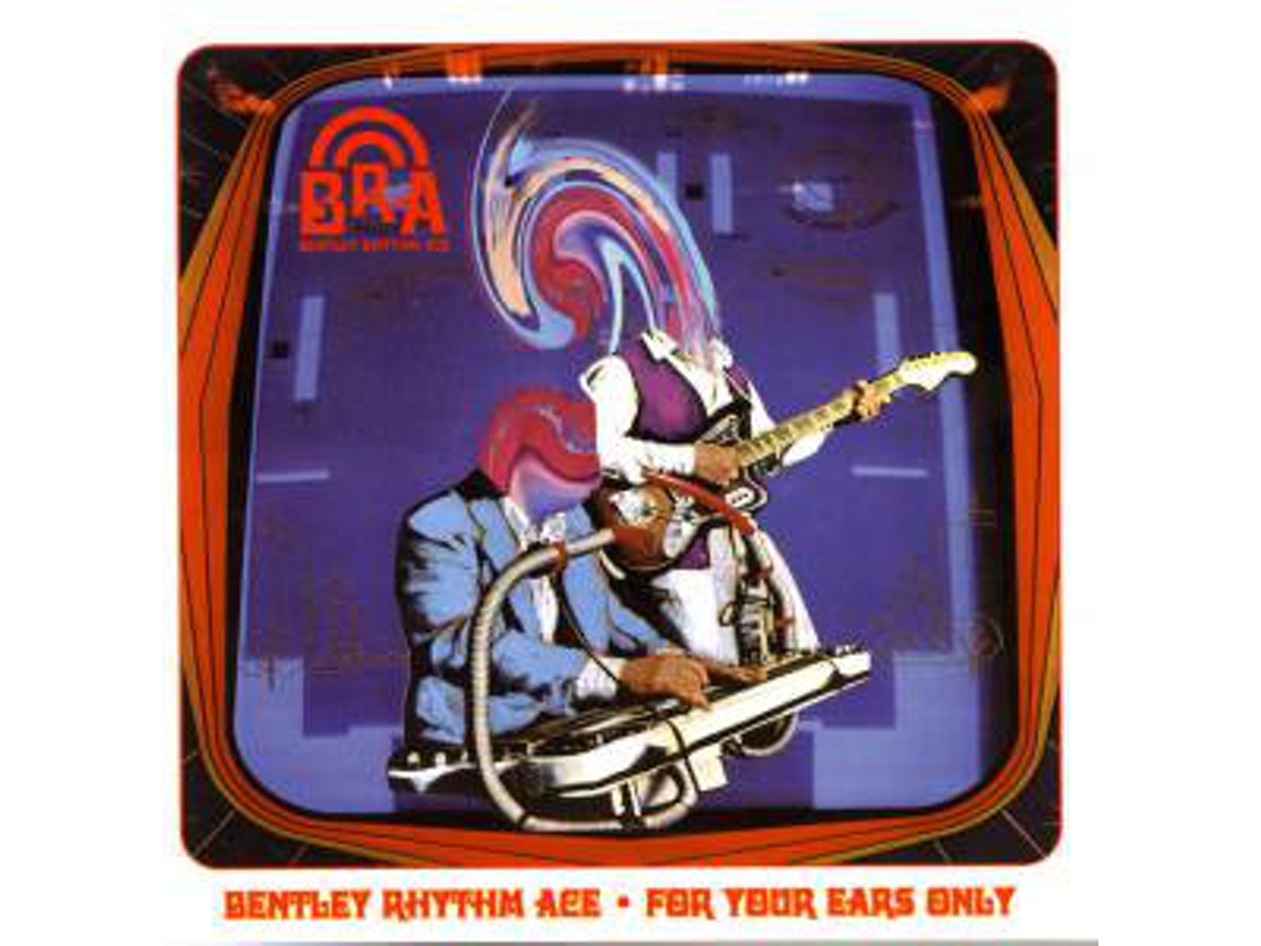 CD Bentley Rhythm Ace - For Your Ears Only