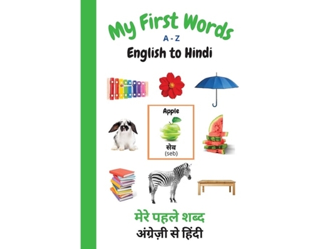 Livro My First Words A - Z English To Hindi Bilingual Learning Made Fun And Easy With Words And Pictures De Sharon Purtill (inglês)