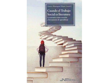 Livro Cuando el trabajo social es literatura : la narrativa como creación y herramienta de aprendizaje de Abreviado por Xavier Montagud Mayor (Espanhol)