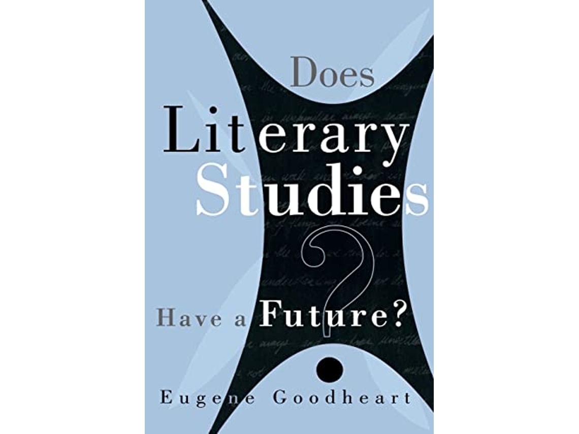 Livro Does Literary Studies Have a Future? de Eugene Goodheart (Inglês)