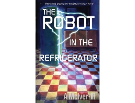 Livro The Robot In The Refrigerator De A Mciver Iii (inglês)