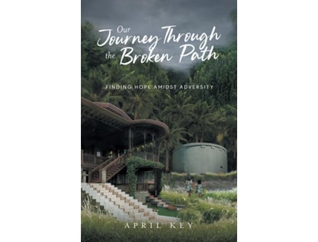 Livro Our Journey Through the Broken Path Finding Hope Amidst Adversity de April Key (Inglês)
