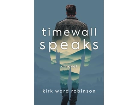 Livro Timewall Speaks A Novel de Kirk Ward Robinson (Inglês)