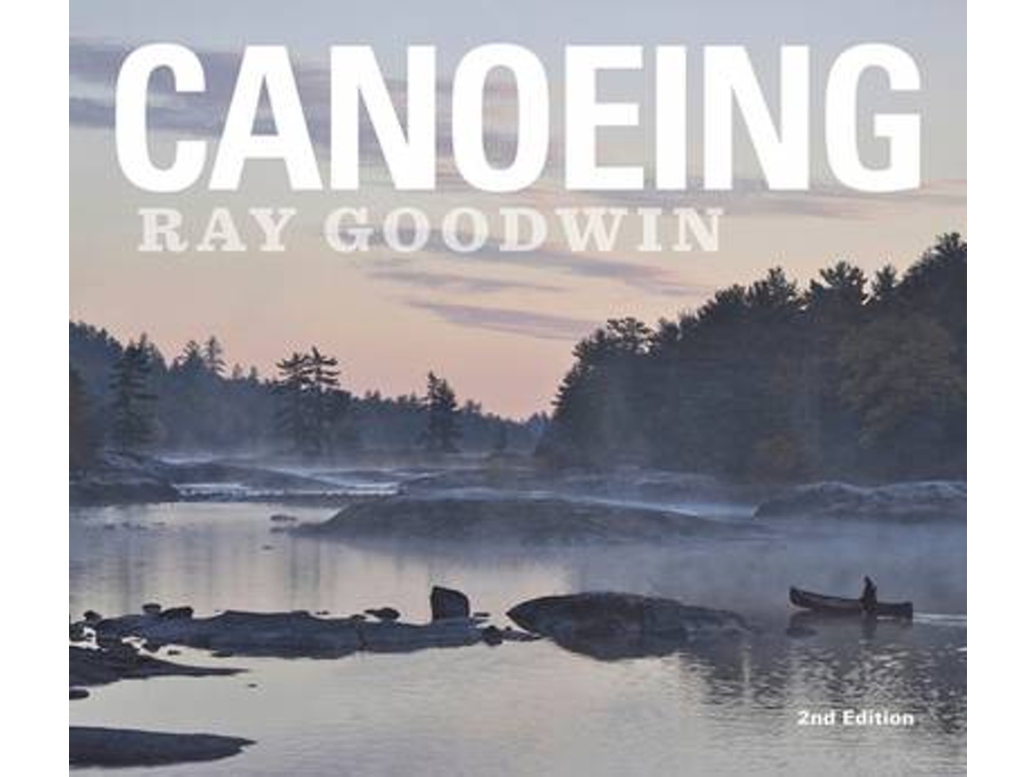 Livro Canoeing - Ray Goodwin de Ray Goodwin (Inglês)