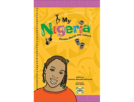 Livro My Nigeria People Places and Culture de Constance Omawumi KolaLawal (Inglês)