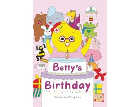Livro Bettys Birthday de Celine Ka Wing Lau (Inglês - Capa Dura)