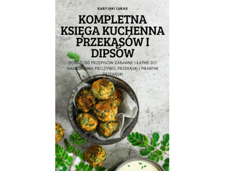 Livro Kompletna Ksiega Kuchenna Przekasów I Dipsów De Kasyjski Lukas (inglês)