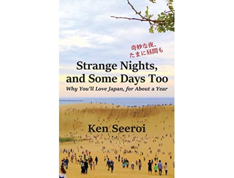 Livro Strange Nights and Some Days Too Why You’ll Love Japan for About a Year de Ken Seeroi (Inglês)