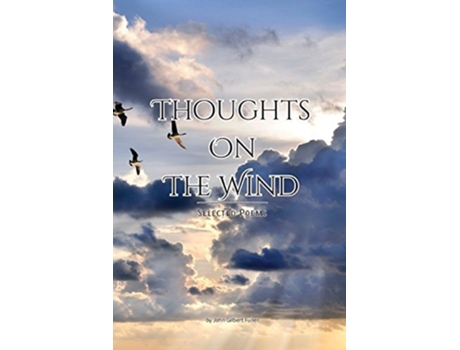 Livro Thoughts On The Wind Selected Poems De John Gilbert Fuller (inglês)