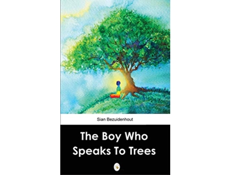 Livro The Boy Who Speaks to Trees 1 de Sian Bezuidenhout (Inglês)