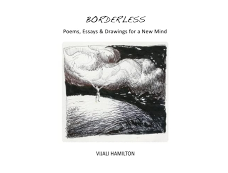 Livro Borderless Poems Essay Drawings for a New Mind de Vijali Hamilton (Inglês)