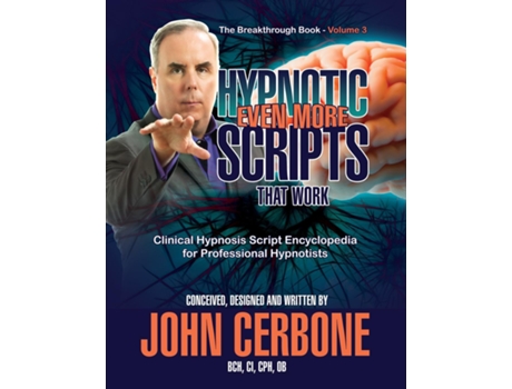 Livro Even More Hypnotic Scripts That Work The Breakthrough Book - Volume 3 De John Cerbone (inglês)