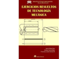Livro Ejercicios Resueltos De Tecnología Mecánica de Esteban García Maté| Francisco Javier Gómez Gil Jesús Peláez Vara (Espanhol)