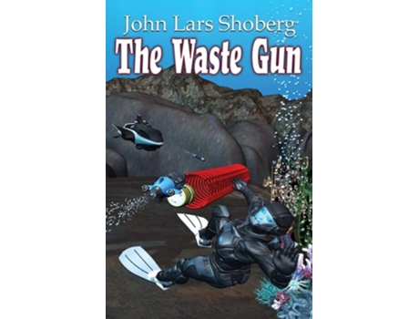 Livro The Waste Gun De John Lars Shoberg (inglês)