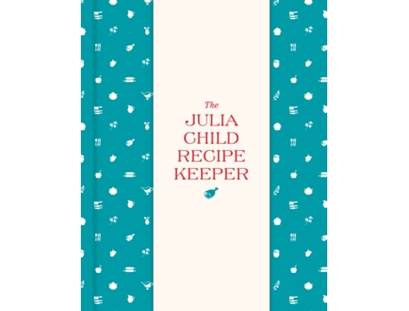 Livro the julia child recipe keeper de julia child foundation for gastronomy & the arts,the smithsonian (inglês)