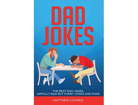Livro Dad Jokes The Best Dad Jokes Awfully Bad but Funny Jokes and Puns de Matthew Cooper (Inglês)