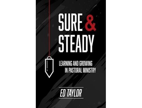 Livro Sure Steady Learning And Growing In Pastoral Ministry de Ed Taylor (Inglês)