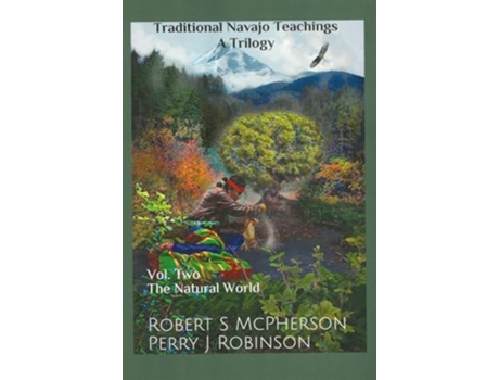 Livro Traditional Navajo Teachings The Natural World de Robert S Mcpherson e Perry Juan Robinson (Inglês)