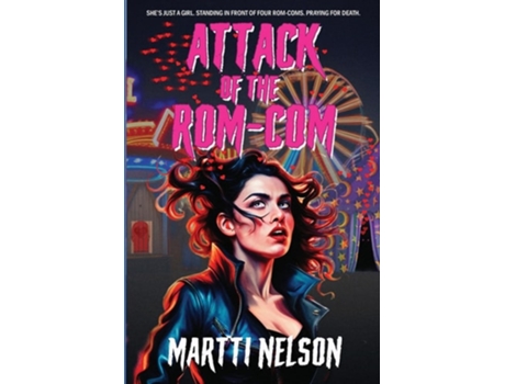 Livro Attack of the Rom-Com A Magically Funny Horror Novel de Martti Nelson (Inglês)