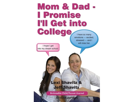 Livro Mom Amp Dad - I Promise Ill Get Into College Perspectives From A High School Student And Her Dad De Lexi Shavitz E Jeff Shavitz (inglês)