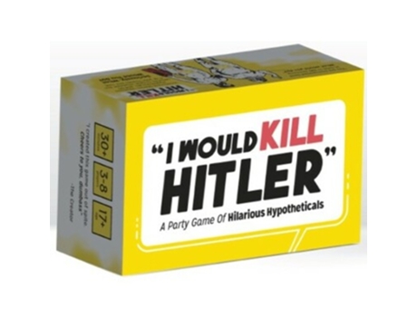 I Would Kill Hitler: A Party Game Of Hilarious Hypotheticals