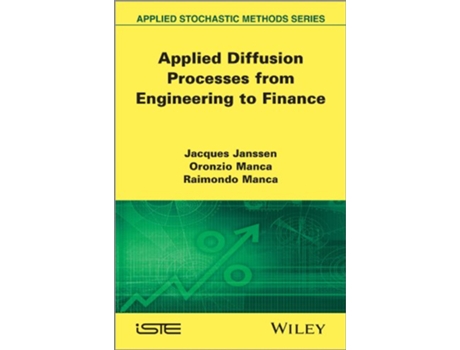 Livro Applied Diffusion Processes from Engineering to Finance de Jacques Janssen Oronzio Manca Raimondo Manca (Inglês)