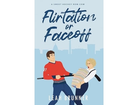 Livro Flirtation or Faceoff de Leah Brunner (Inglês)