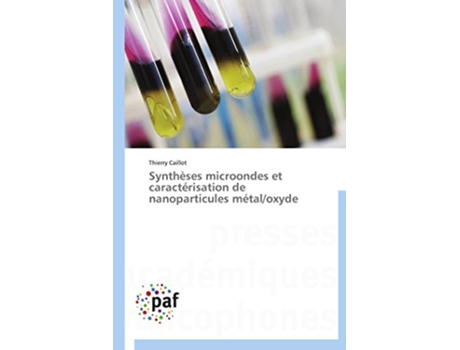 Livro Synthèses microondes et caractérisation de nanoparticules métaloxyde OmnPresFranc French Edition de Thierry Caillot (Francês)