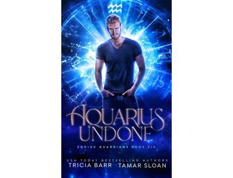 Livro Aquarius Undone: A Fated Mates Superhero Saga (Zodiac Guardians) Tamar Sloan, Tricia Barr (Inglês)