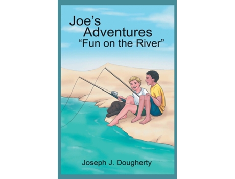 Livro Joes Adventures Quotfun On The Riverquot De Joseph J Dougherty (inglês)