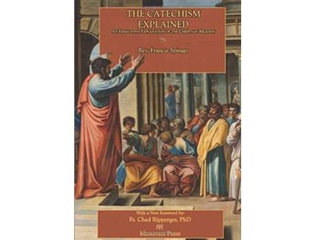 Livro the catechism explained de francis spirago (inglês)