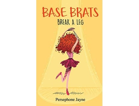 Livro Base Brats Break A leg de Persephone Jayne (Inglês)